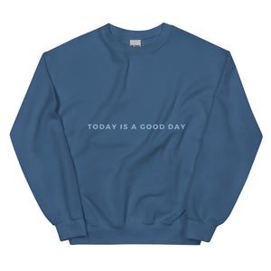 Today Is A Good Day Affirmation Unisex Sweatshirt