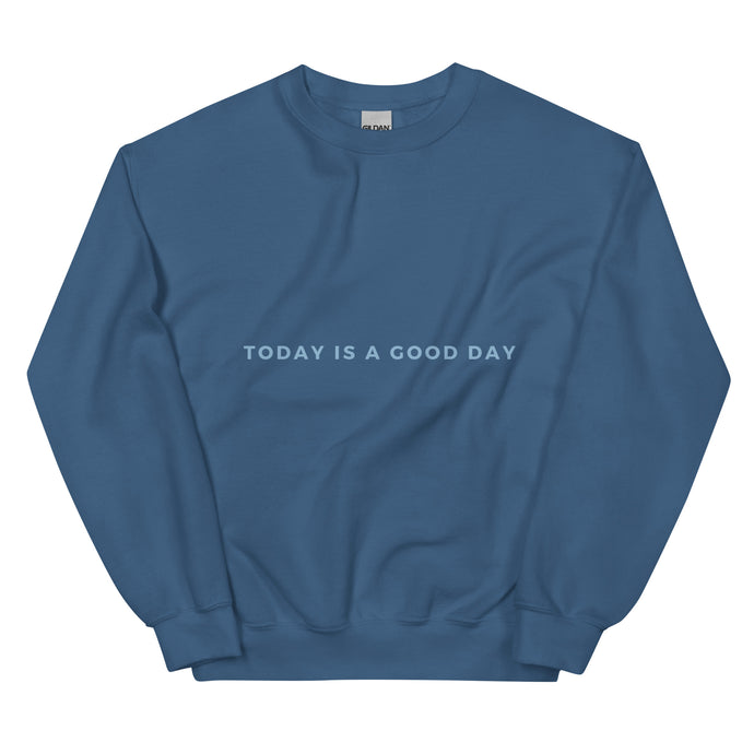 Today Is A Good Day Affirmation Unisex Sweatshirt