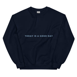 Today Is A Good Day Affirmation Unisex Sweatshirt